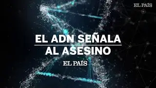 El ADN señala al asesino