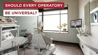 Should Every Operatory Be Universal? The Truth about Dental Office Design.