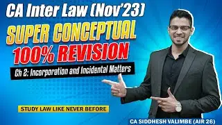 CA Inter Law Revision Nov'23 | Ch 2: Incorporation & Incidental Metter | 100% Conceptual Revision