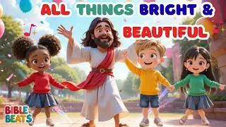 All things bright and beautiful | Bible Songs for Kids | Sunday School Songs