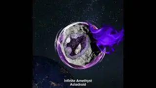 Infinite Amethyst [Astedroid Remix]