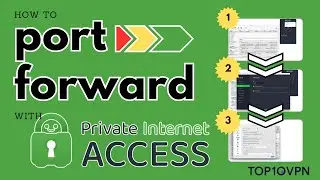 How to Set Up Port Forwarding with Private Internet Access (PIA) VPN for Torrenting