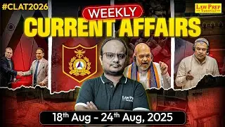 CLAT 2026: Weekly Current Affair & GK (18th Aug - 24th Aug 2025) | GK & Current Affairs for CLAT