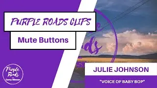 Julie Johnson (Voice of Baby Bop) | Mute Buttons | Purple Roads