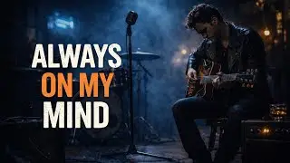 Always on My Mind – Dark Blues | Gritty Vocal | Slow Emotional Sax