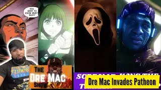 Dre Mac Invades Patheon | Will Kang Return?! | Black Panther Back As King | Scream 7 | Demon Slayer