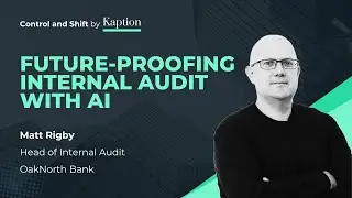 Kaption with Matt Rigby: Future-Proofing Internal Audit with AI