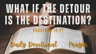 Why God Lets Life Take Detours | Proverbs 19:21