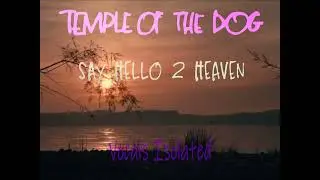 Temple Of The Dog Say Hello 2 Heaven Vocals Isolated