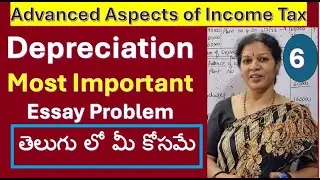 6. Depreciation -  Most Important Essay Problem from Advanced Aspects of Income Tax