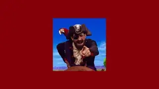 You are a Pirate (Lazy Town) // slowed & reverb