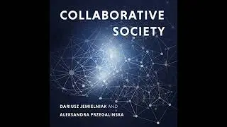 Collaborative Society by Aleksandra Przegalinska | Full Audiobook