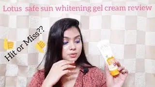 *LOTUS SAFE WHITENING GEL CREAM SPF 50 REVIEW IN HINDI + DEMO*| HIT OR MISS??| DEBOSMITA DUTTA