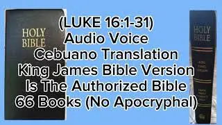 Luke 16 | Cebuano Translation - Audio Voice | King James Bible Version | (No Apocryphal)