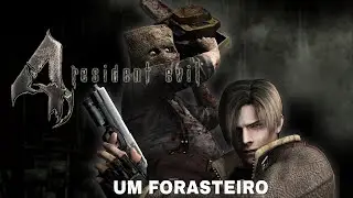 Resident Evil 4 #1 UM FORASTEIRO🔥