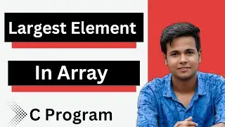 C Program to Find Largest Element In Given Array | Find largest Element in array in c language #c