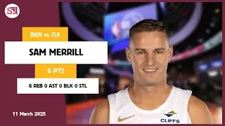 SAM MERRILL 6 PTS vs BKN 11 Mar 24-25 CLE Highlights