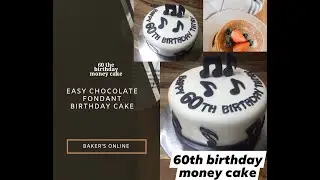 Easy Chocolate Fondant cake/60th birthday cake/Money Cake