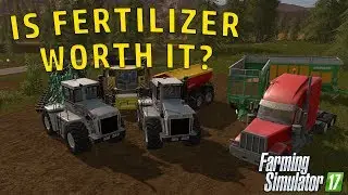 IS FERTILIZING ACTUALLY WORTH IT?!?! | Farming Simulator 2017