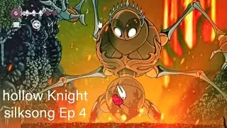 Hollow Knight silksong Ep 4