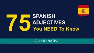 75 Essential Adjectives: Describe Anything in Spanish