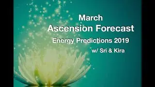 March Predictions Ascension Energy Forecast 2019