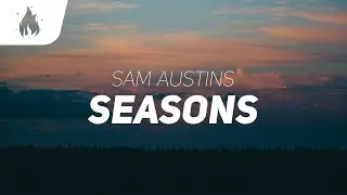 Sam Austins - Seasons (Lyrics)
