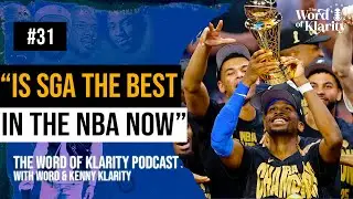 SGA Best in the NBA?, New vs Old NBA Era, KD to HOU?🔥 | The Word of Klarity Podcast