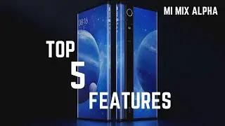 Xiaomi Mi Mix Alpha - Top 5 Amazing features🔥🔥🔥