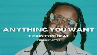 [FREE] T-Pain type beat 2022 | Anything You Want | Prod.Shmartin