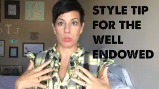 STYLE TIP FOR WELL ENDOWED LADIES