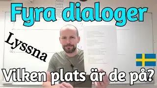 Fyra dialoger (Vilken plats &auml;r de p&aring;?) SFI