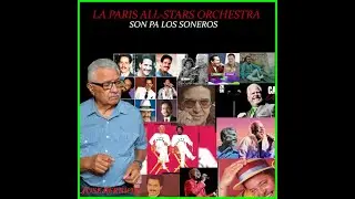 Son Pa Los Soneros - LA PARIS ALL STARS ORCHESTRA Ft JOSE BERRIOS -    Single 2026