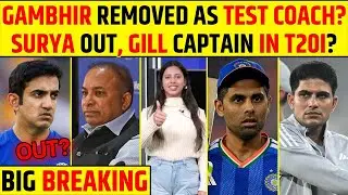 🔴BIG BREAKING: GAUTAM GAMBHIR REMOVED AS TEST COACH? 😱 SURYA OUT, GILL CAPTAIN IN T20I? #gambhir