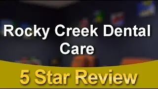 Rocky Creek Dental Care           Impressive           Five Star Review by Garis M.