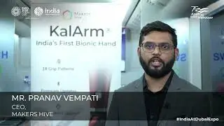 Expo 2020 Dubai | India Pavilion | Mr. Pranav Vempati, CEO - Makers Hive