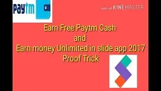 Earn free paytm cash and hack earning app like slide app 2017