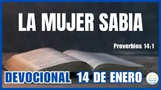 DEVOCIONAL DE HOY 14 DE ENERO: 