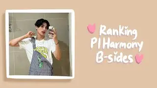 Ranking P1Harmony B-sides