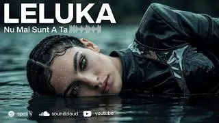 Muzica Noua 2026: Leluka - Nu Mai Sunt A Ta (Official Video) Muzica Romaneasca