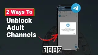 2 Ways to Unblock Adult channels on Telegram | Fix 