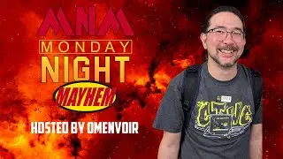 MONDAY NIGHT MAYHEM | HOSTED BY OMENVOIR