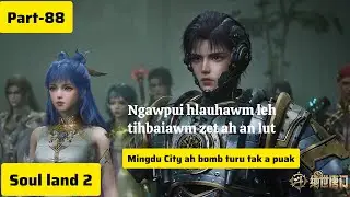 Soul land 2(part-88) Ngawpui hlauhawm tak-ah an lut