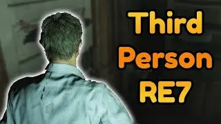 How To Install 3rd Person For Resident Evil 7 Biohazard (RE7 Mods)
