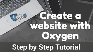 Create a website with Oxygen | Step by Step Tutorial
