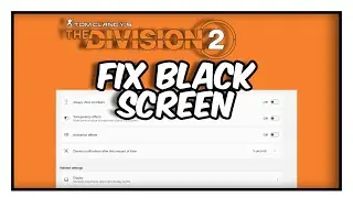 Division 2 Black Screen - How To Fix | Tutorial Step By Step