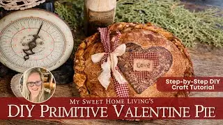 DIY Primitive Valentine Pie - Faux Food Craft: How to Make