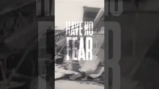 Have no fear. 