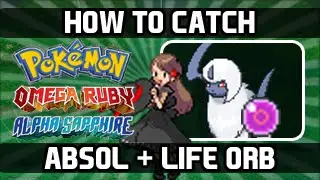Pokemon Omega Ruby / Alpha Sapphire - How To Catch: Absol [Life Orb Farming]