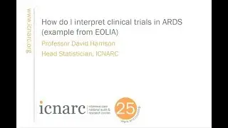 Professor David Harrison How Do I Interpret Clinical Trials in ARDS AVS 2019